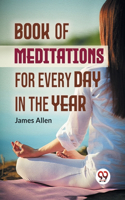 Book Of Meditations For Every Day In The Year