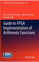 Guide to FPGA Implementation of Arithmetic Functions