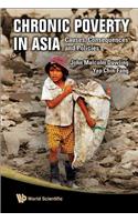 Chronic Poverty in Asia: Causes, Consequences and Policies