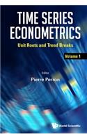 Time Series Econometrics - Volume 1: Unit Roots and Trend Breaks