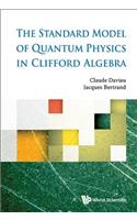 Standard Model of Quantum Physics in Clifford Algebra