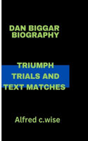Dan Biggar: Triumph Trials and Text Matches