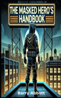 The Masked Hero's Handbook