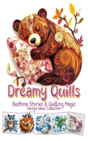 Dreamy Quills Bedtime Stories and Quilling Magic