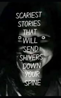 Scariest stories That Will Send Shivers Down Your Spine