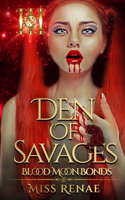 Den of Savages: Blood Moon Bonds Book 3(3 Blood Moon Bonds)