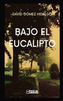 Bajo el eucalipto