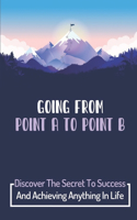 Going From Point A To Point B