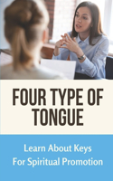 Four Type Of Tongue: Learn About Keys For Spiritual Promotion: Key For Tongues