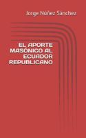 El Aporte Masónico Al Ecuador Republicano