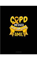 COPD Messed With The Wrong Family