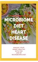 Microbiome Diet for Heart Disease: Making your Heart Healthy with the use of Microbiome Diet