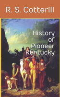 History of Pioneer Kentucky