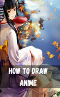 How To Draw Anime