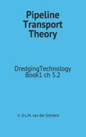 Chapter 5.2 Pipeline Transport Theory