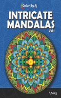 Intricate Mandalas: Volume One - 50 Detailed Mandalas for Relaxation and Stress Relief (Intricate Coloring Books for Adults)