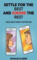 Settle for the best and ignore the rest