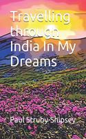 Travelling through India In My Dreams ?????? ?? ??? ??????? ?? ?????? ?? ??&