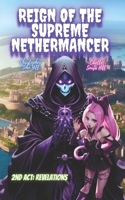 Reign of the Supreme Nethermancer (2nd Act: Revelations)