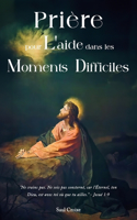 Prière pour l'aide dans les moments difficiles