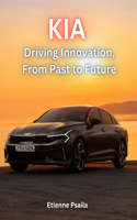 Kia: Driving Innovation, From Past to Future