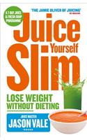 The Juice Master Juice Yourself Slim