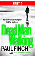 Dead Man Walking (Part 1 of 3): (Book 4 Detective Mark Heckenburg)
