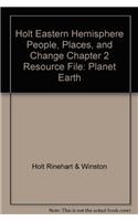Holt Eastern Hemisphere People, Places, and Change Chapter 2 Resource File: Planet Earth