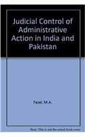 Judicial Control of Administrative Action in India and Pakistan