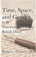 Time, Space, and Gender in the Nineteenth-Century British Diary