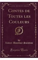 Contes de Toutes Les Couleurs (Classic Reprint)