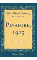 Pinafore, 1905 (Classic Reprint)