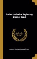 Indien und seine Regierung. Zweiter Band.