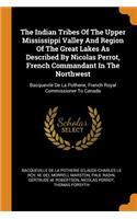The Indian Tribes of the Upper Mississippi Valley and Region of the Great Lakes as Described by Nicolas Perrot, French Commandant in the Northwest