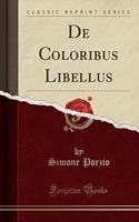 de Coloribus Libellus (Classic Reprint)