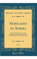 Semilasso in Afrika, Vol. 2: Algier, Bougie, Bone; Aus den Papieren des Verstorbenen; Hiezu die Abbildung: Bivouac in Khraschna (Classic Reprint)