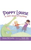 Poppy Louise Is Not Afraid of Anything