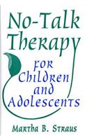 No-Talk Therapy for Children and Adolescents