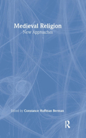 Medieval Religion: New Approaches