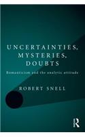 Uncertainties, Mysteries, Doubts
