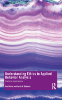 Understanding Ethics in Applied Behavior Analysis