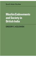 Muslim Endowments and Society in British India