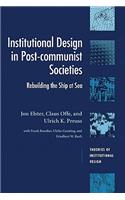 Institutional Design in Post-Communist Societies