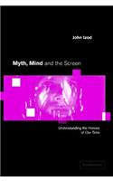 Myth, Mind and the Screen: Understanding the Heroes of our Time(English)