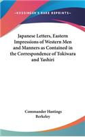Japanese Letters, Eastern Impressions of Western Men and Manners as Contained in the Correspondence of Tokiwara and Yashiri