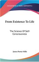 From Existence To Life: The Science Of Self-Consciousness