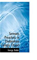 Sermons Preached in Cheltenham College Chapel