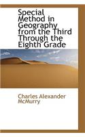 Special Method in Geography from the Third Through the Eighth Grade