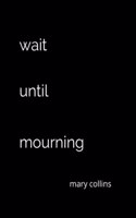 Wait Until Mourning