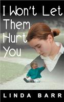 I Won't Let Them Hurt You: (English)